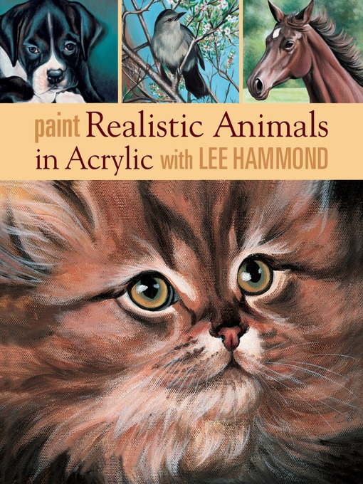 Title details for Paint Realistic Animals in Acrylic with Lee Hammond by Lee Hammond - Wait list